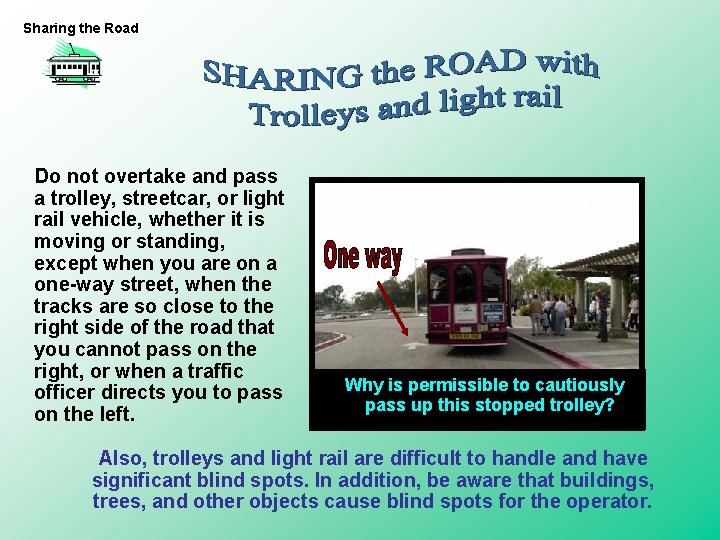 Sharing the Road Do not overtake and pass a trolley, streetcar, or light rail Sharing the Road Do not overtake and pass a trolley, streetcar, or light rail