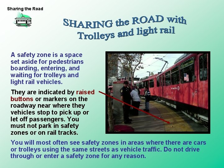 Sharing the Road A safety zone is a space set aside for pedestrians boarding, Sharing the Road A safety zone is a space set aside for pedestrians boarding,