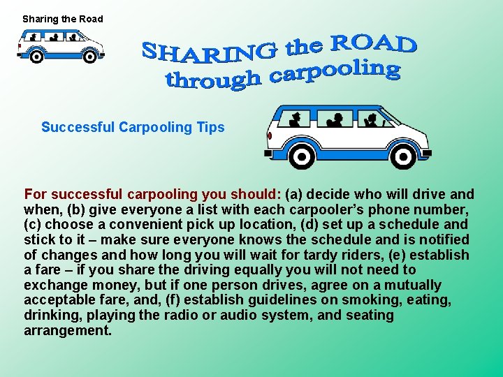 Sharing the Road Successful Carpooling Tips For successful carpooling you should: (a) decide who Sharing the Road Successful Carpooling Tips For successful carpooling you should: (a) decide who