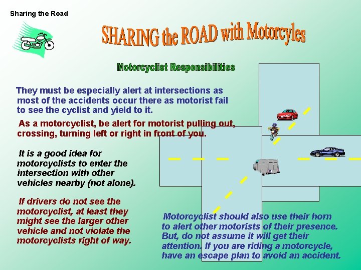 Sharing the Road They must be especially alert at intersections as most of the Sharing the Road They must be especially alert at intersections as most of the