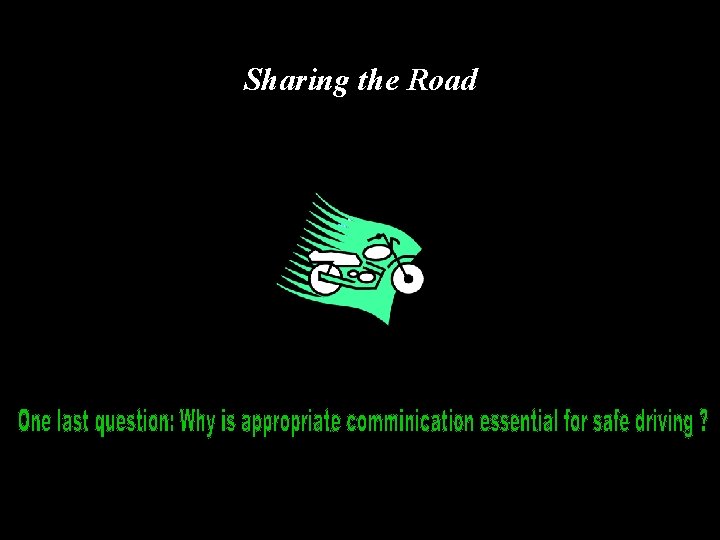 Sharing the Road Sharing the Road