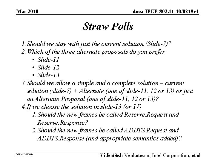 Mar 2010 doc. : IEEE 802. 11 -10/0219 r 4 Straw Polls 1. Should