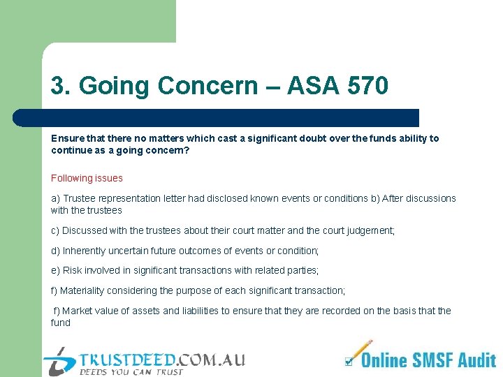 3. Going Concern – ASA 570 Ensure that there no matters which cast a