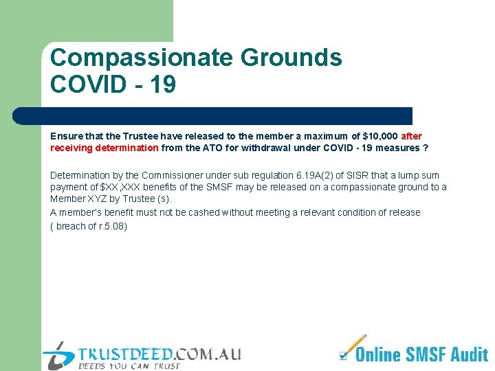 Compassionate Grounds COVID - 19 Ensure that the Trustee have released to the member
