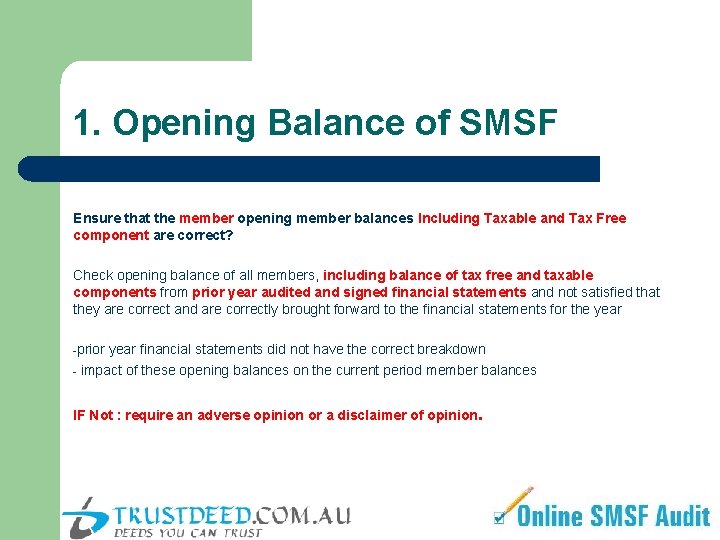1. Opening Balance of SMSF Ensure that the member opening member balances Including Taxable
