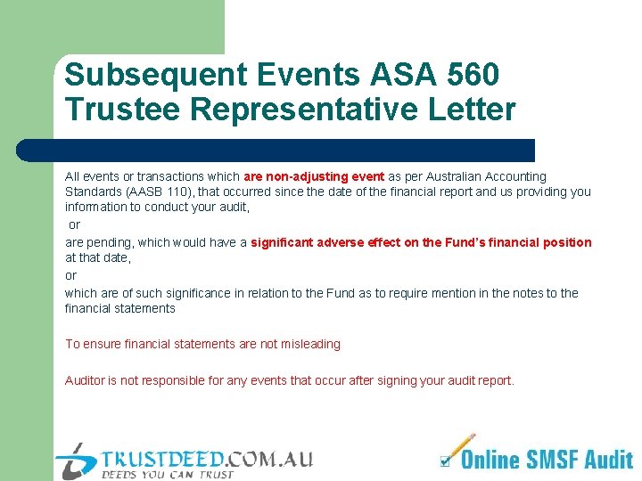 Subsequent Events ASA 560 Trustee Representative Letter All events or transactions which are non-adjusting