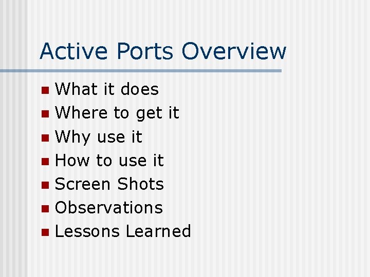 Active Ports Overview What it does n Where to get it n Why use