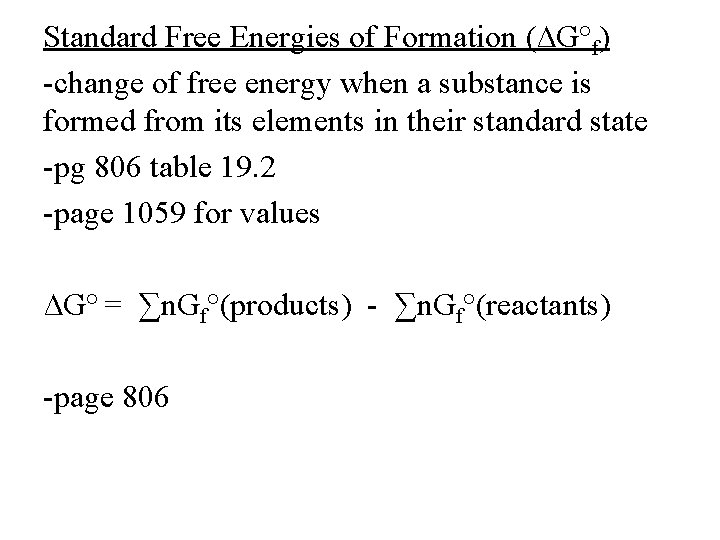 Standard Free Energies of Formation (∆G°f) -change of free energy when a substance is