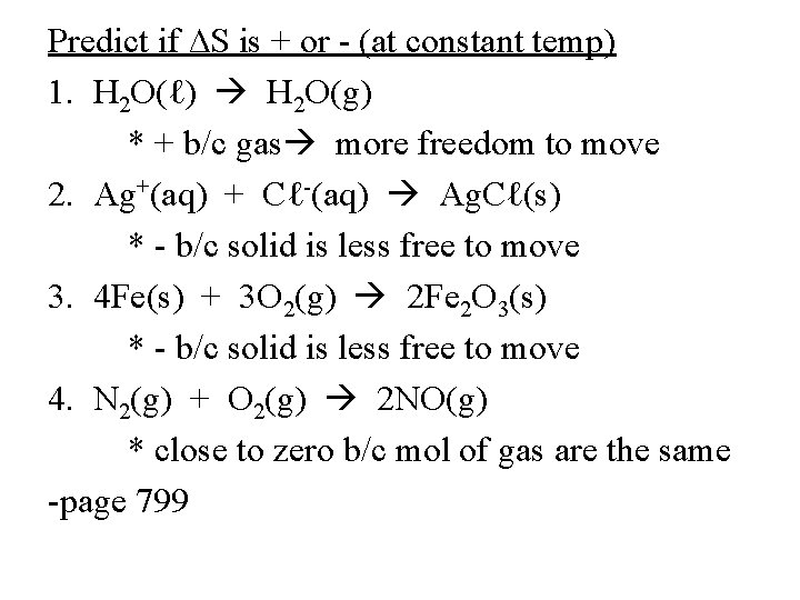 Predict if ∆S is + or - (at constant temp) 1. H 2 O(ℓ)