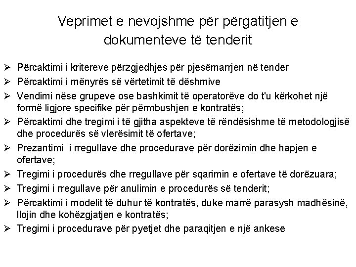 Veprimet e nevojshme përgatitjen e dokumenteve të tenderit Ø Përcaktimi i kritereve përzgjedhjes për