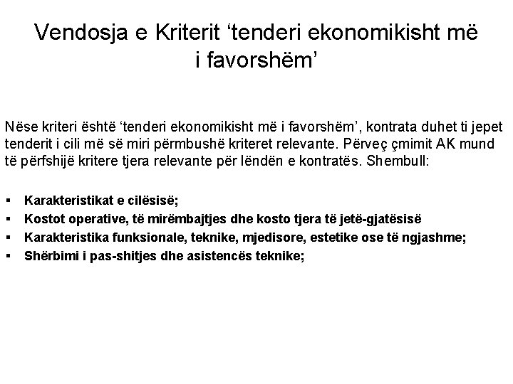 Vendosja e Kriterit ‘tenderi ekonomikisht më i favorshëm’ Nëse kriteri është ‘tenderi ekonomikisht më