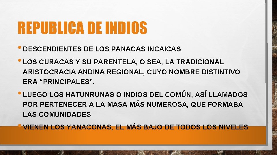 REPUBLICA DE INDIOS • DESCENDIENTES DE LOS PANACAS INCAICAS • LOS CURACAS Y SU