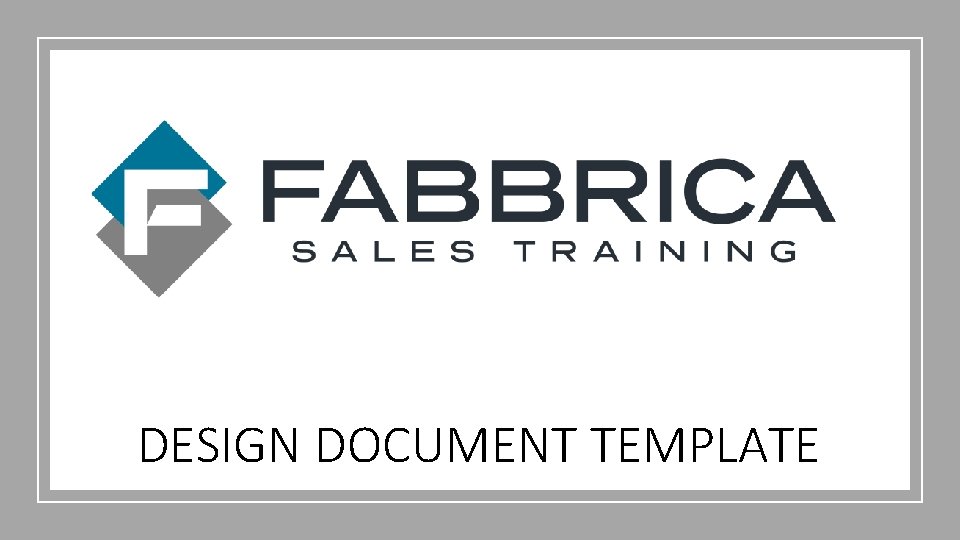 DESIGN DOCUMENT TEMPLATE DESIGN DOCUMENT TEMPLATE