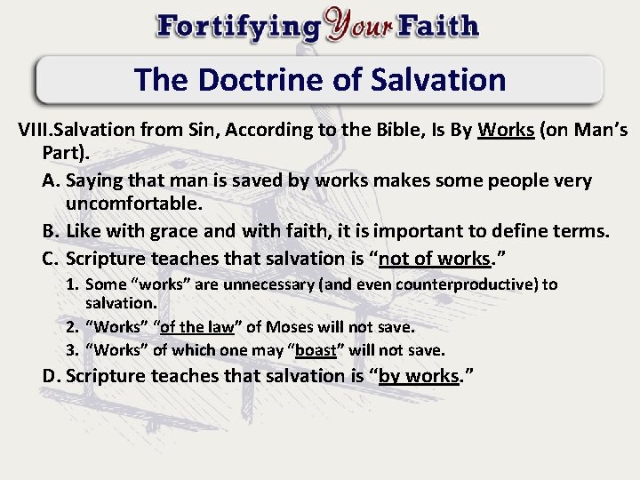 The Doctrine of Salvation VIII. Salvation from Sin, According to the Bible, Is By