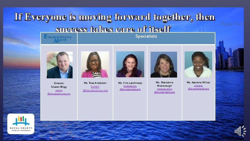 If Everyone is moving forward together, then - Henry Ford success takes care Specialists
