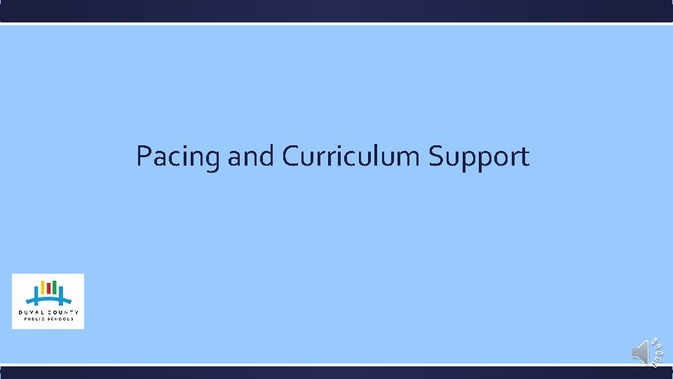 Pacing and Curriculum Support 