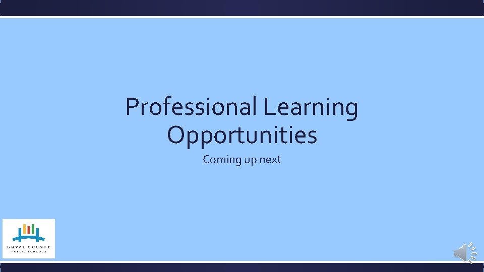 Professional Learning Opportunities Coming up next 