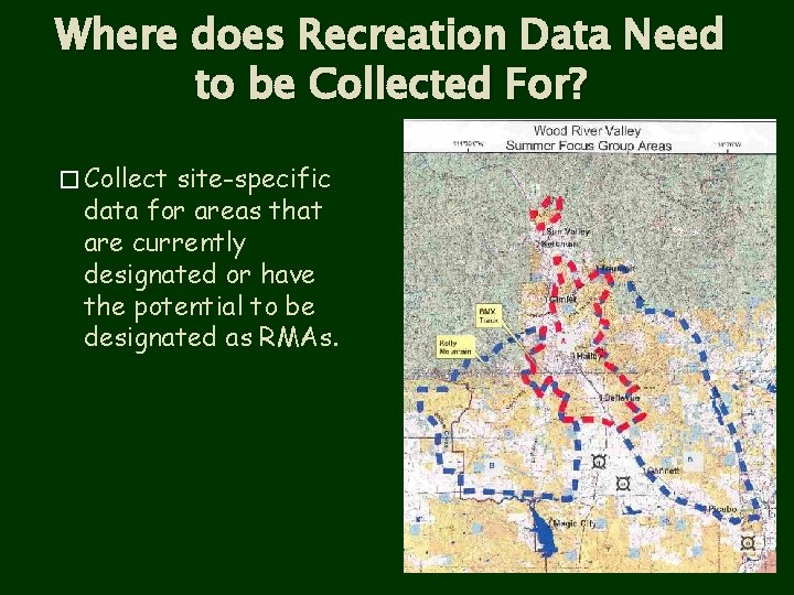 Where does Recreation Data Need to be Collected For? � Collect site-specific data for