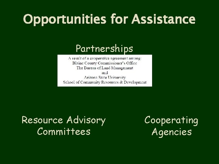 Opportunities for Assistance Partnerships Resource Advisory Committees Cooperating Agencies 