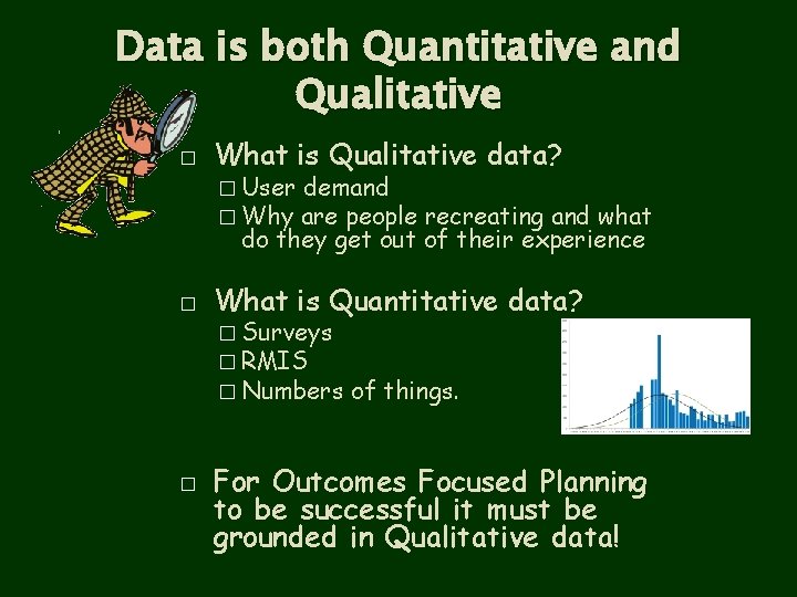 Data is both Quantitative and Qualitative � What is Qualitative data? � User demand