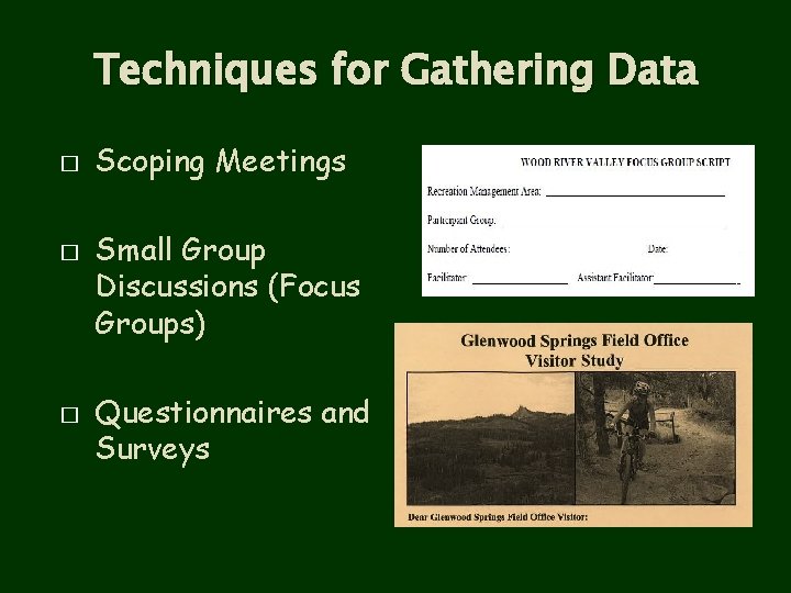 Techniques for Gathering Data � � � Scoping Meetings Small Group Discussions (Focus Groups)