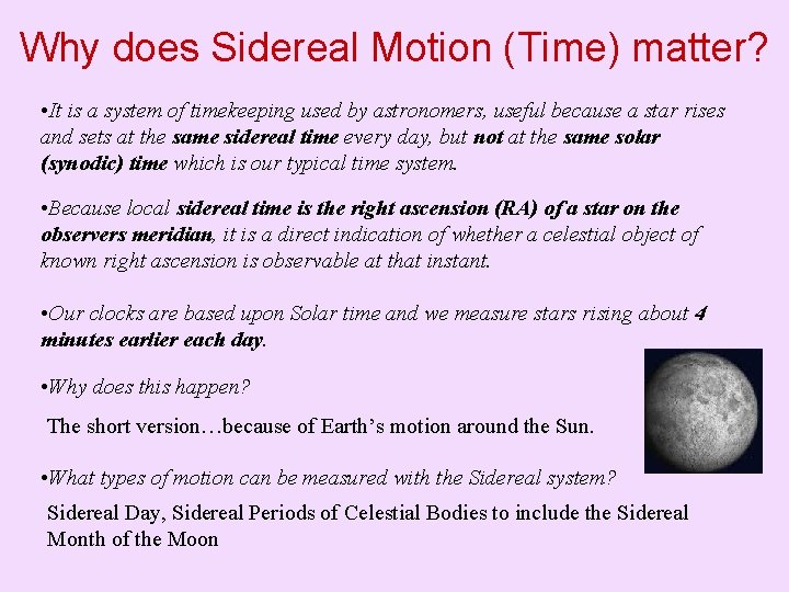 Why does Sidereal Motion (Time) matter? • It is a system of timekeeping used