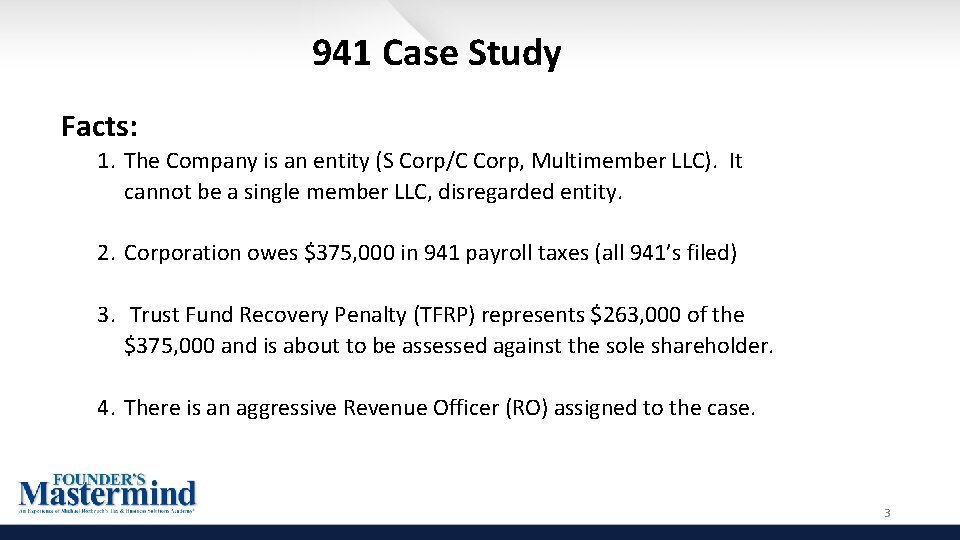 941 Case Study Facts: 1. The Company is an entity (S Corp/C Corp, Multimember