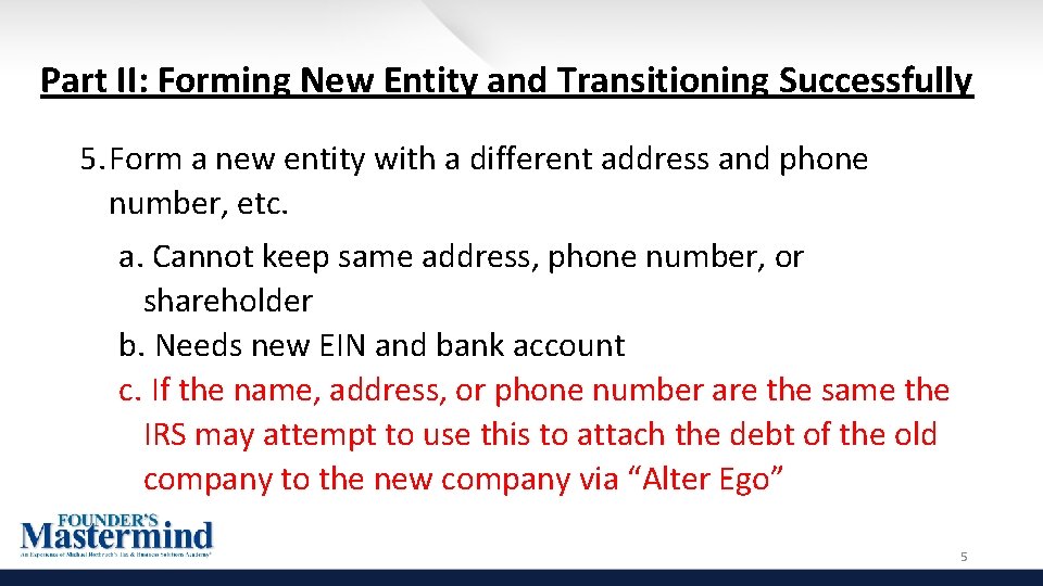 Part II: Forming New Entity and Transitioning Successfully 5. Form a new entity with