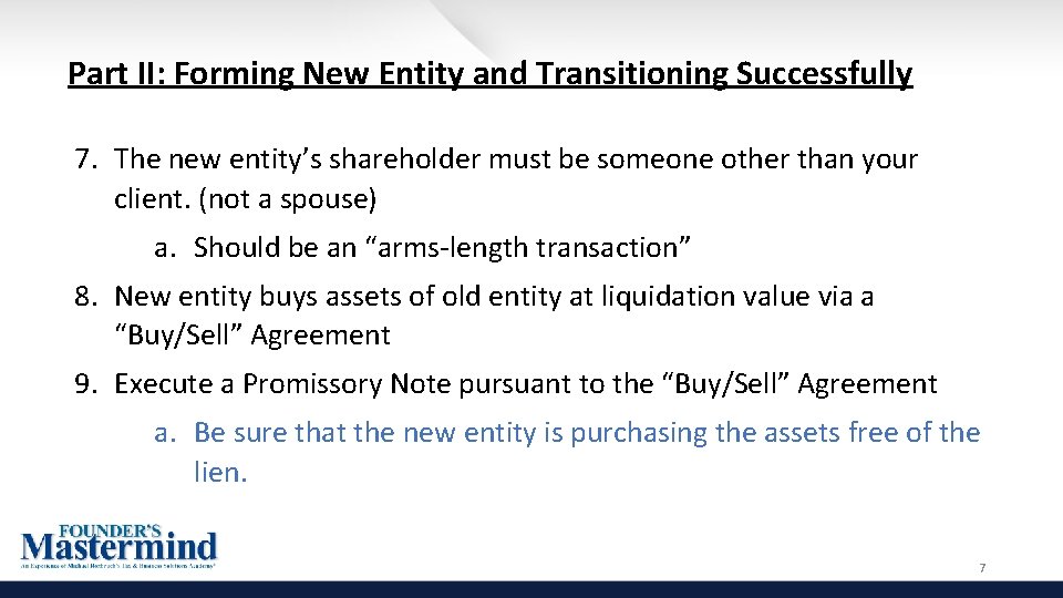 Part II: Forming New Entity and Transitioning Successfully 7. The new entity’s shareholder must