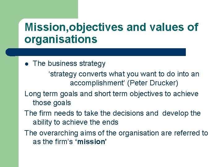 Mission objectives and values of organisations The business