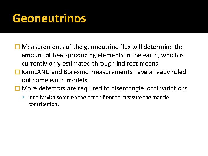 Geoneutrinos � Measurements of the geoneutrino flux will determine the amount of heat-producing elements