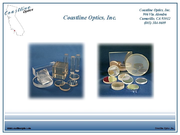 Coastline Optics, Inc. www. coastlineoptics. com Coastline Optics, Inc. 906 Via Alondra Camarillo, CA