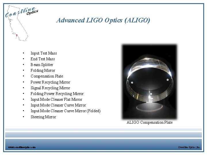 Advanced LIGO Optics (ALIGO) • • • Input Test Mass End Test Mass Beam