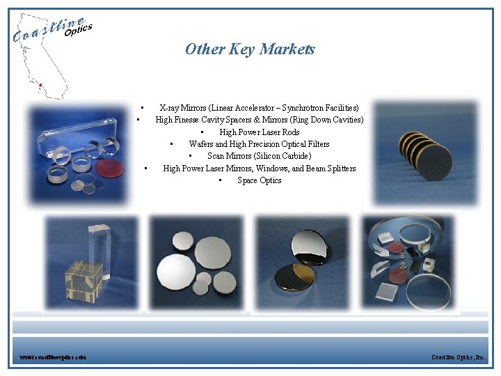 Other Key Markets • X-ray Mirrors (Linear Accelerator – Synchrotron Facilities) • High Finesse