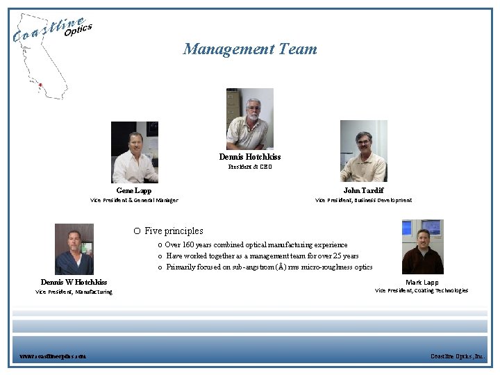 Management Team Dennis Hotchkiss President & CEO Gene Lapp John Tardif Vice President &