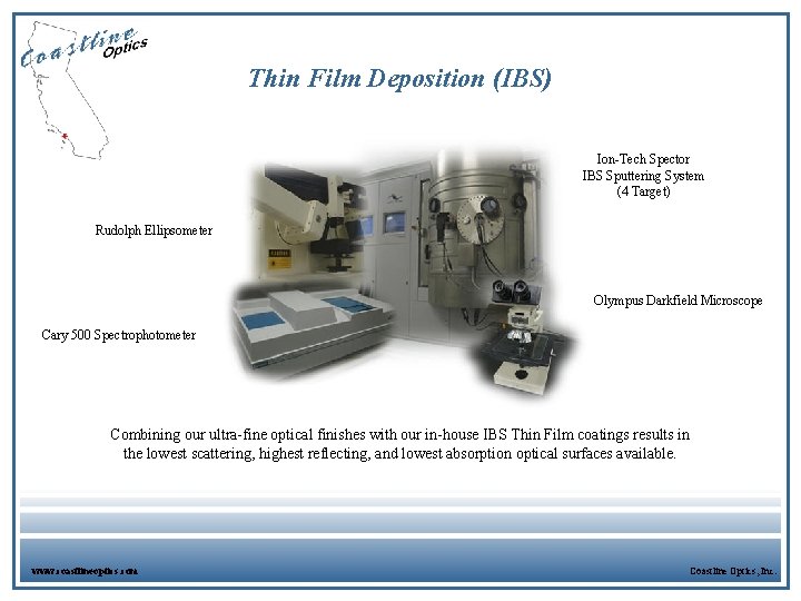 Thin Film Deposition (IBS) Ion-Tech Spector IBS Sputtering System (4 Target) Rudolph Ellipsometer Olympus