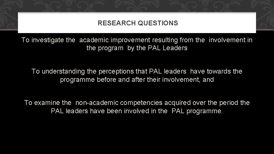 RESEARCH QUESTIONS To investigate the academic improvement resulting from the involvement in the program