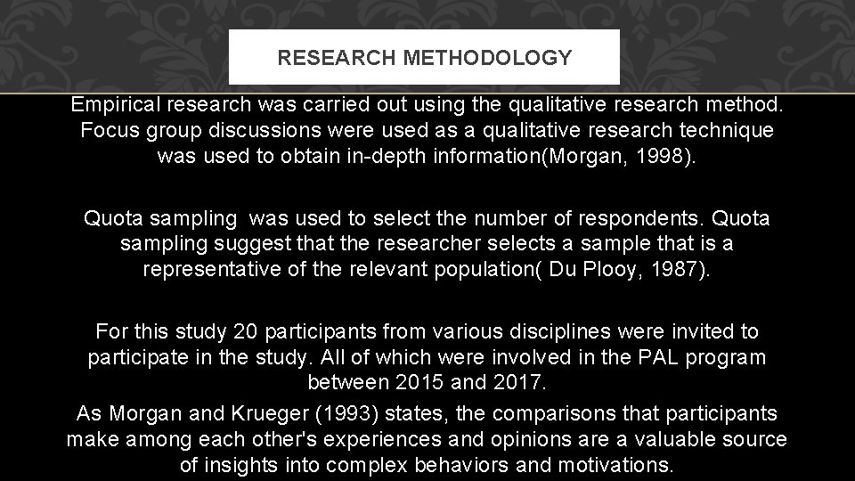 RESEARCH METHODOLOGY Empirical research was carried out using the qualitative research method. Focus group