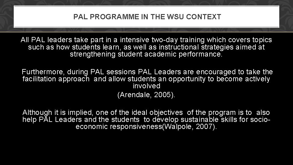 PAL PROGRAMME IN THE WSU CONTEXT All PAL leaders take part in a intensive