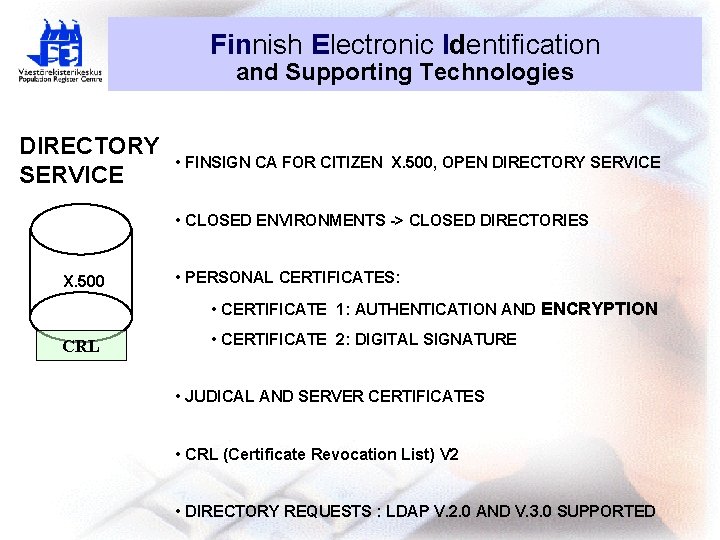 Finnish Electronic Identification and Supporting Technologies DIRECTORY SERVICE • FINSIGN CA FOR CITIZEN X.