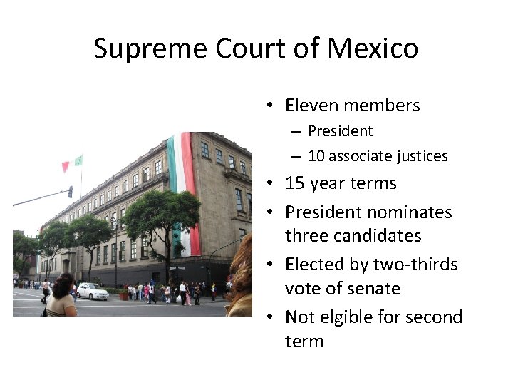 Supreme Court of Mexico • Eleven members – President – 10 associate justices •