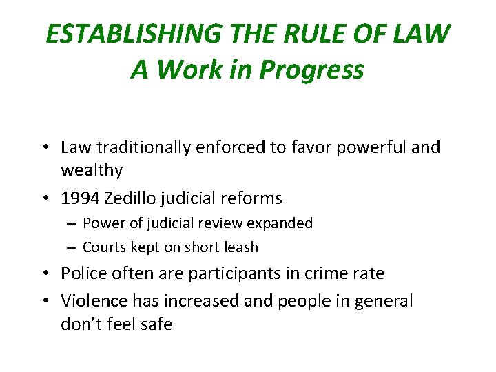 ESTABLISHING THE RULE OF LAW A Work in Progress • Law traditionally enforced to