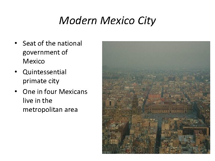 Modern Mexico City • Seat of the national government of Mexico • Quintessential primate