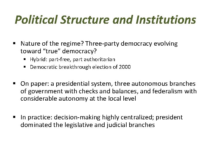 Political Structure and Institutions § Nature of the regime? Three-party democracy evolving toward “true”