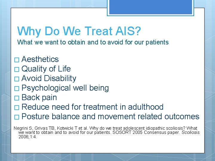 Why Do We Treat AIS? What we want to obtain and to avoid for