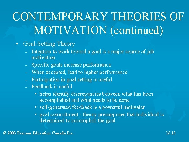 CONTEMPORARY THEORIES OF MOTIVATION (continued) • Goal-Setting Theory – – – Intention to work