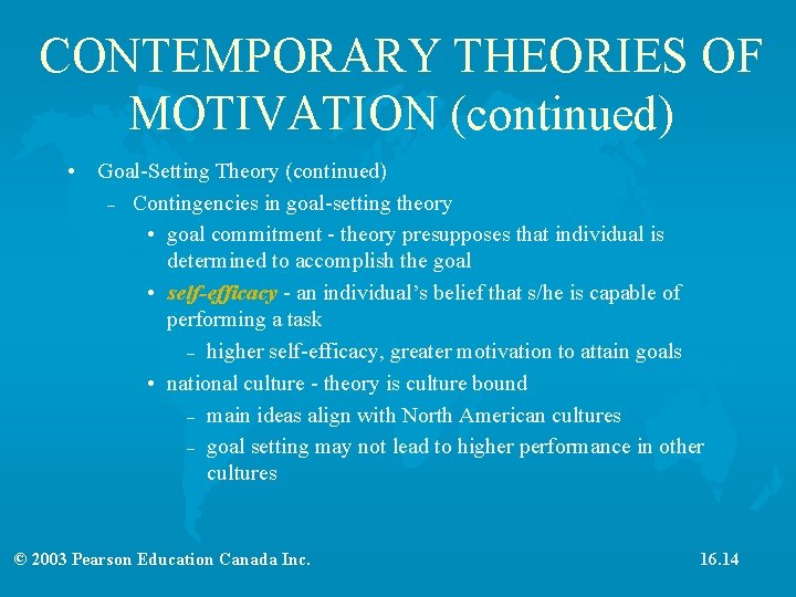 CONTEMPORARY THEORIES OF MOTIVATION (continued) • Goal-Setting Theory (continued) – Contingencies in goal-setting theory
