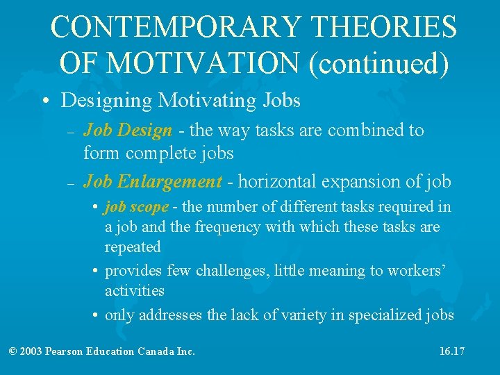 CONTEMPORARY THEORIES OF MOTIVATION (continued) • Designing Motivating Jobs – – Job Design -