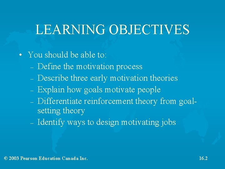 LEARNING OBJECTIVES • You should be able to: – Define the motivation process –
