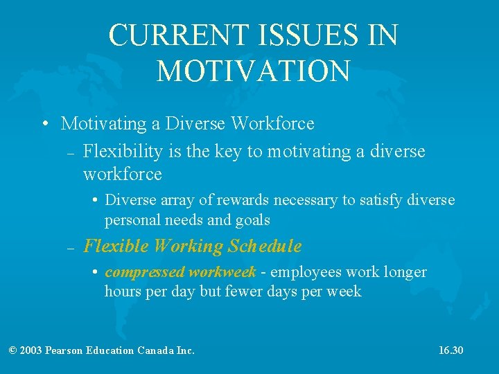 CURRENT ISSUES IN MOTIVATION • Motivating a Diverse Workforce – Flexibility is the key